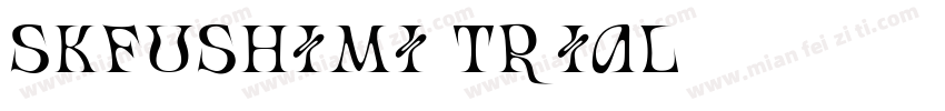 SKFushimi Trial字体转换